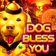 DOG BLESS YOU